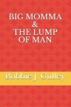 Book cover for Big Momma & The Lump Of Man