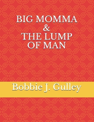 Book cover for Big Momma & The Lump Of Man