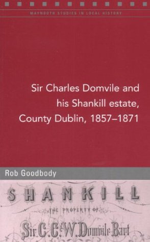 Book cover for Sir Charles Domvile and the Management of His Shankill Estate, Co.Dublin, 1857-68