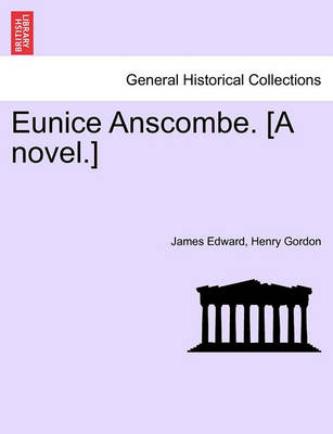 Book cover for Eunice Anscombe. [A Novel.]