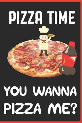 Book cover for Pizza Time You Wanna Pizza Me?