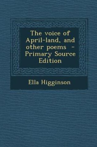 Cover of The Voice of April-Land, and Other Poems