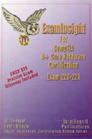 Cover of Examinsight for CompTIA A+ Core Hardware Exam 220-221