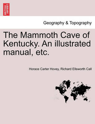 Book cover for The Mammoth Cave of Kentucky. an Illustrated Manual, Etc.