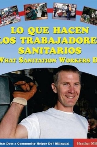 Cover of Lo Que Hacen Los Trabajadores Sanitarios / What Sanitation Workers Do