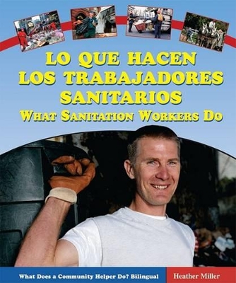 Cover of Lo Que Hacen Los Trabajadores Sanitarios / What Sanitation Workers Do