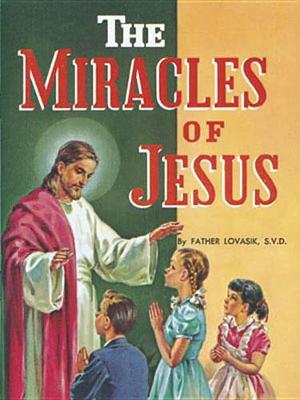 The Miracles of Jesus by Lawrence G Lovasik