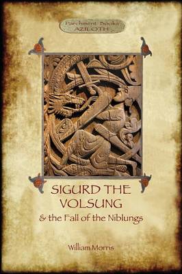 Book cover for The Story of Sigurd the Volsung and the Fall of the Niblungs (Aziloth Books)