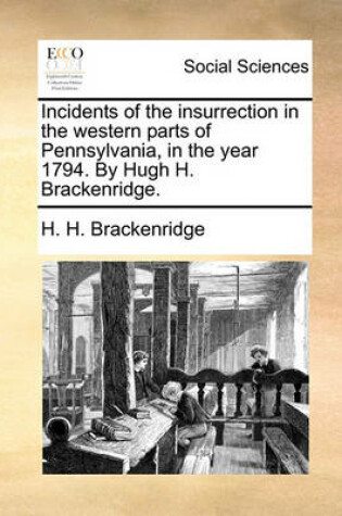 Cover of Incidents of the Insurrection in the Western Parts of Pennsylvania, in the Year 1794. by Hugh H. Brackenridge.