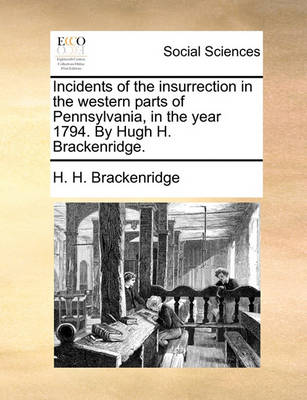 Book cover for Incidents of the Insurrection in the Western Parts of Pennsylvania, in the Year 1794. by Hugh H. Brackenridge.