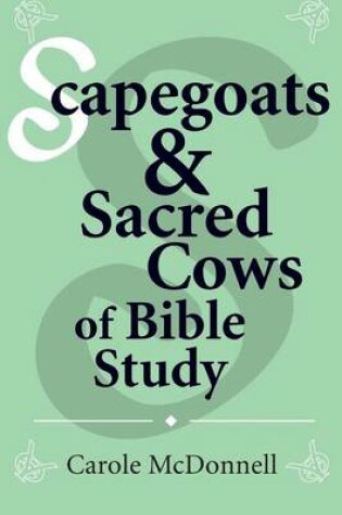 Cover of Scapegoats and Sacred Cows of Bible Study