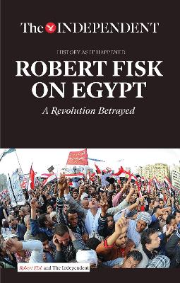Book cover for Robert Fisk on Egypt : The Independent - History As It Happened