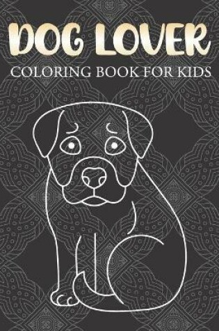 Cover of Dog lover coloring book for kids