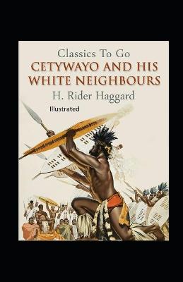 Book cover for Cetywayo and his White Neighbours IllustratedH