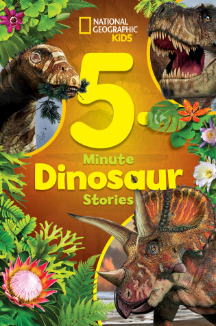 Cover of National Geographic Kids 5-Minute Dinosaur Stories