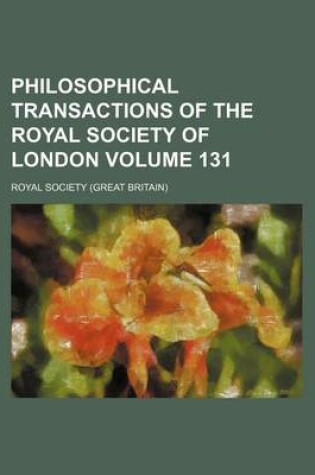 Cover of Philosophical Transactions of the Royal Society of London Volume 131