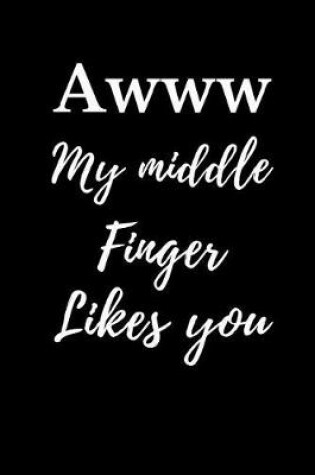 Cover of Awww My Middle Finger Likes You