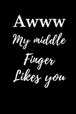 Book cover for Awww My Middle Finger Likes You