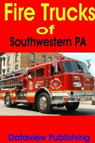 Cover of Fire Trucks of Southwestern PA
