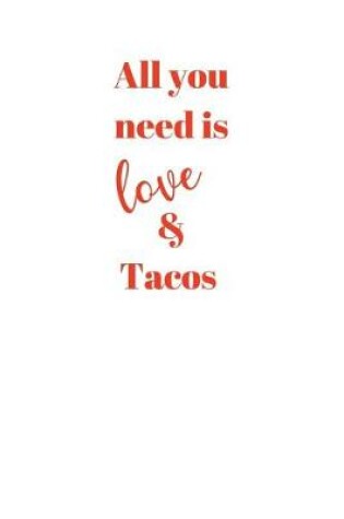Cover of All you need is love & Tacos