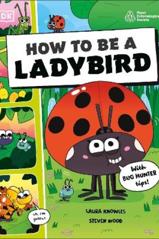 Cover of How to be a Ladybird (in association with the Royal Entomological Society)