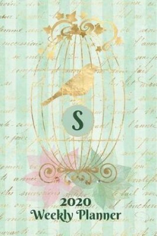 Cover of Plan On It 2020 Weekly Calendar Planner 15 Month Pocket Appointment Notebook - Gilded Bird In A Cage Monogram Letter S