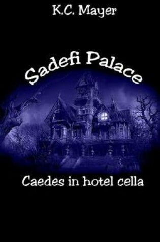 Cover of Sadefi Palace Caedes in Hotel Cella