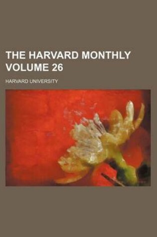 Cover of The Harvard Monthly Volume 26