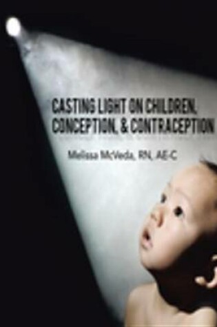 Cover of Casting Light on Children, Conception, & Contraception