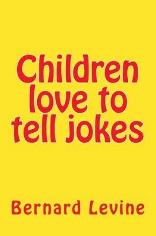 Cover of Children love to tell jokes