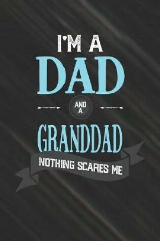 Cover of I'm A Dad And A Granddad Nothing Scares Me