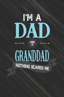 Book cover for I'm A Dad And A Granddad Nothing Scares Me