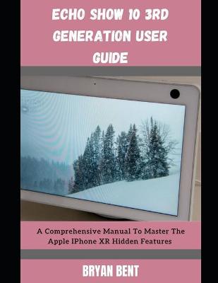 Book cover for Echo Show 10 3rd Generation User Manual