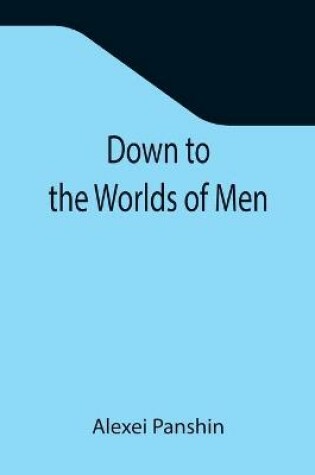 Cover of Down to the Worlds of Men