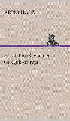 Book cover for Horch blohß, wie der Gukguk schreyt!