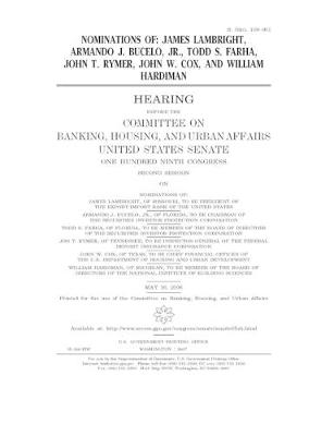 Book cover for Nominations of James Lambright, Armando J. Bucelo, Jr., Todd S. Farha, John [i.e. Jon] T. Rymer, John W. Cox, and William Hardiman