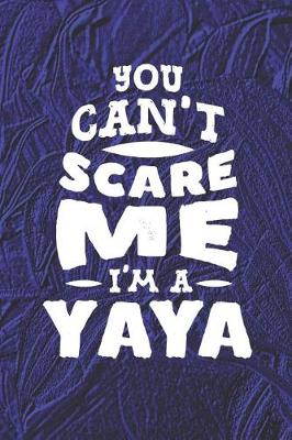 Book cover for You Can't Scare Me I'm A Yaya