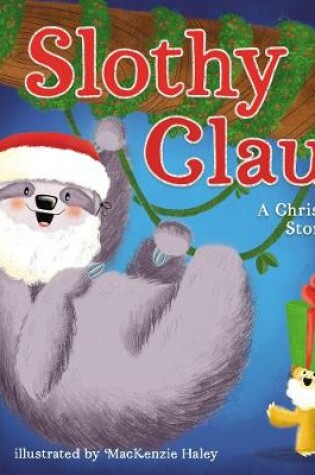Cover of Slothy Claus