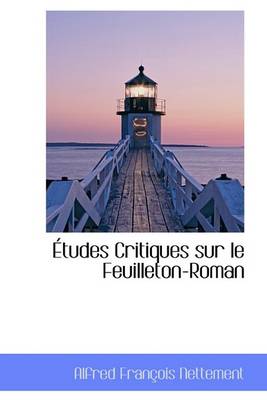 Book cover for Tudes Critiques Sur Le Feuilleton-Roman