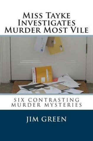 Cover of Miss Tayke Investigates Murder Most Vile