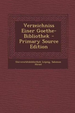 Cover of Verzeichniss Einer Goethe-Bibliothek - Primary Source Edition