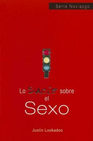 Cover of Lo Sucio Sobre el Sexo