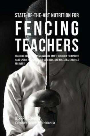 Cover of State-Of-The-Art Nutrition for Fencing Teachers