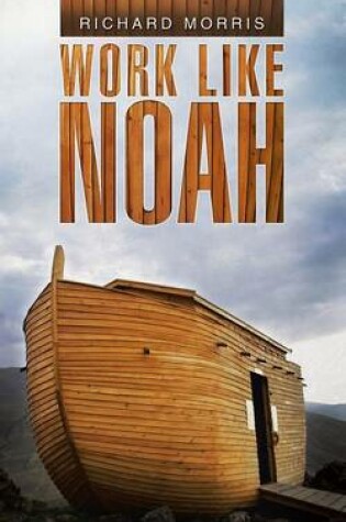 Cover of Work Like Noah