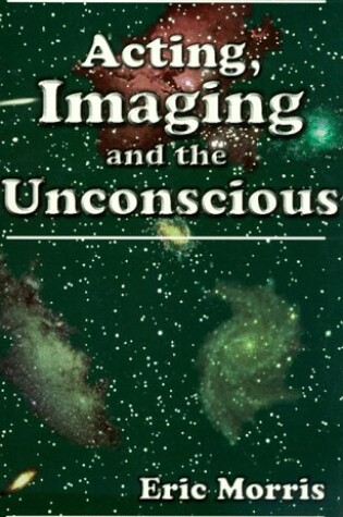 Cover of Acting, Imaging and the Unconscious