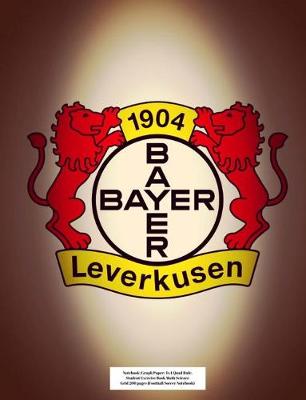Book cover for Bayer 04 Leverkusen Notebook