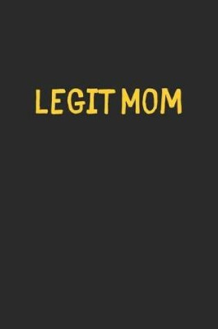 Cover of Legit Mom