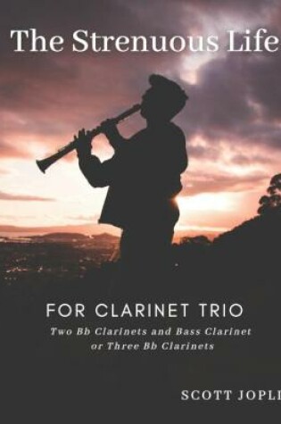 Cover of The Strenuous Life for Clarinet Trio