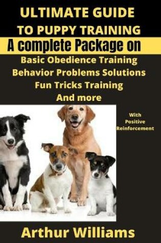 Cover of Ultimate Guide to Puppy Training