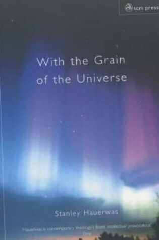 Cover of With the Grain of the Universe